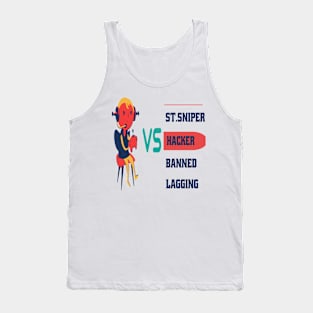 gamer vs hucker-banned-lagging-stream sniper Tank Top